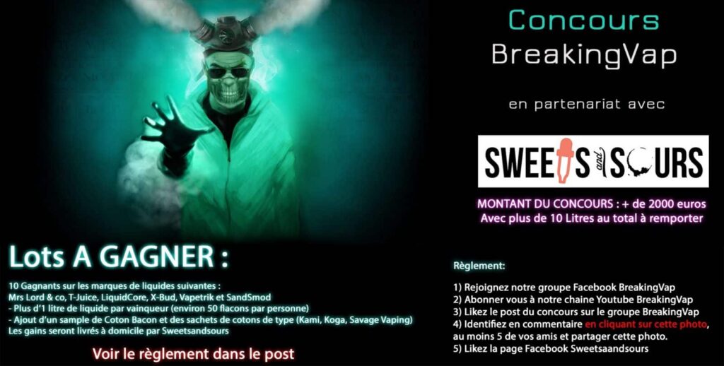 concours, breakingvap, liquide, lots, sweetandsours, partenariat, gagner, gratuitement, facebook, amis, partager, liker, likez, aimer,