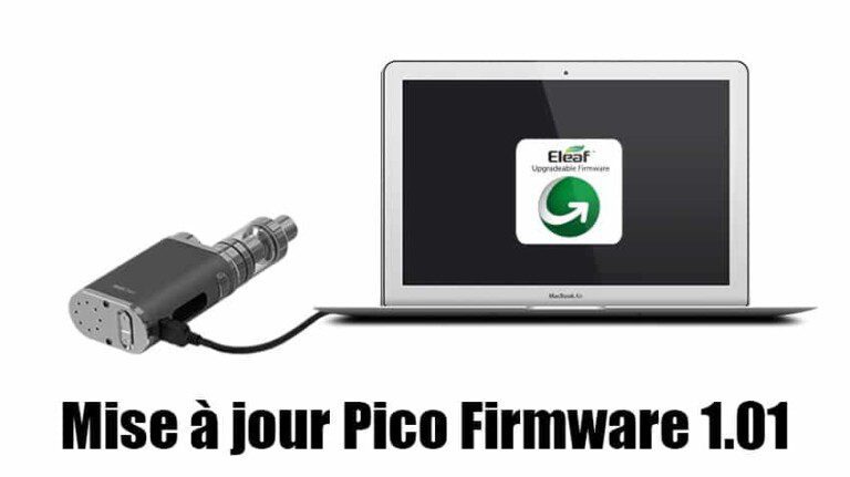 Mise à jour 1.01 pour la Istick Pico de chez Eleaf
